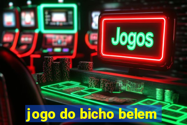 jogo do bicho belem